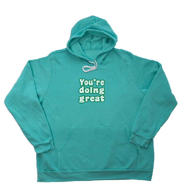 Women's hoodie with a kangaroo pocket and a pom - pom drawstring for added charmYou're Doing Great Giant Hoodie