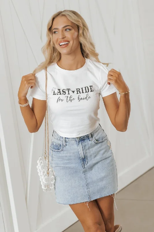 Ivory Last Ride For The Bride T-Shirt - FINAL SALE